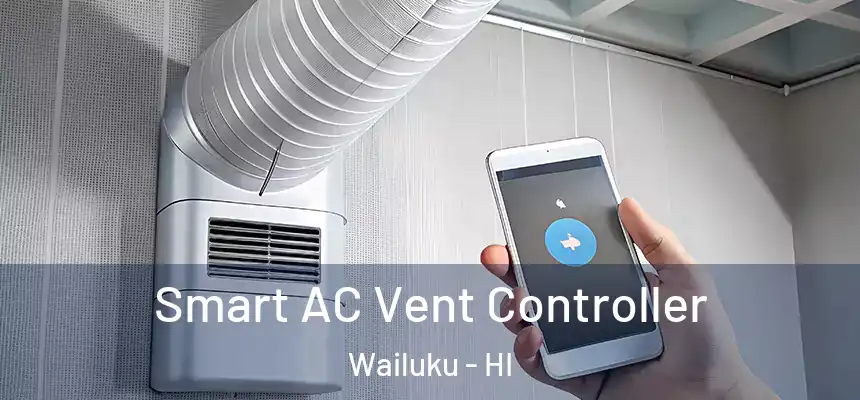  Smart AC Vent Controller Wailuku - HI